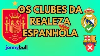 OS CLUBES DA REALEZA ESPANHOLA