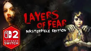 Layers of Fear Nintendo Switch 2 Gameplay Review [Final Masterpiece Edition]
