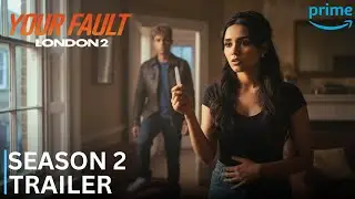 YOUR FAULT: LONDON &mdash; SEASON 2 (2025) | OFFICIAL TRAILER | Noah&rsquo;s Hidden Pregnancy Twist