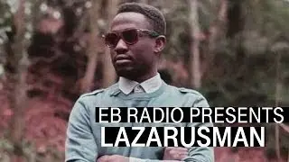 Lazarusman | Exclusive mix 2017 I EB.Radio