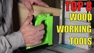 BEST 8 WOODWORKING TOOLS YOU NEED TO SEE 2019