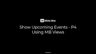 Show Upcoming Events - P4 - Using MB Views | Meta Box Tutorial