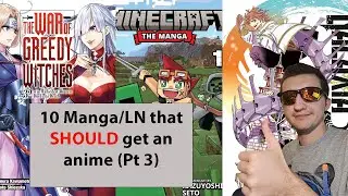 10 manga/LN that SHOULD get an anime part 3