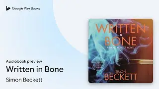 Written in Bone by Simon Beckett &middot; Audiobook preview