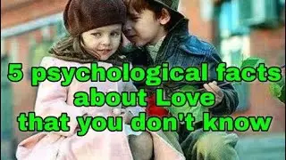 Psychology about Love|psychological facts|love fact|
