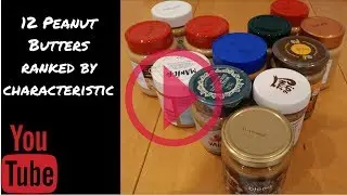 12 Peanut butters ranked by characteristic Review & Compare #1: Peanut butters ranking only