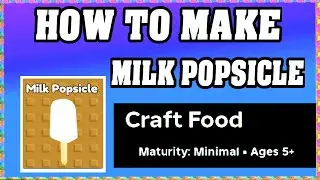 How To Make MILK POPSICLE in CRAFT FOOD ROBLOX [Unlock New Recipe] [walkthrough]