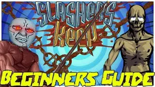 Slasher's Keep A Beginners Guide