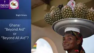 Understanding the Ghanaian economy = Mr. Bright Simons (Vice President Imani Africa) = Wuhan Chapter