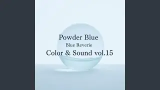 Powder Blue Blue Reverie Color & Sound vol.15