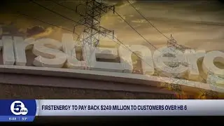 FirstEnergy to pay $249M to customers in HB 6 settlement