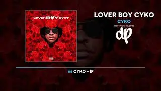 Cyko - Lover Boy Cyko (FULL MIXTAPE)