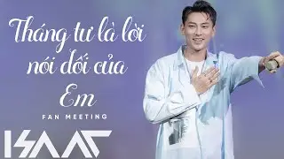 ISAACCOVER | THÁNG TƯ LÀ LỜI NÓI DỐI CỦA EM - LIVE VERSION | FAN MEETING