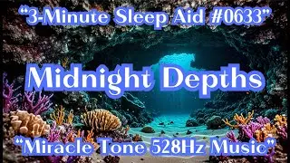 [3-Minute Sleep Aid #0633] Ultimate Rest for Astonishing Healing Effects [Miracle 528Hz]