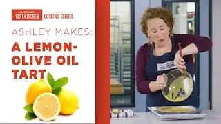 Learn to Make Lemon Olive Oil Tart with Ashley