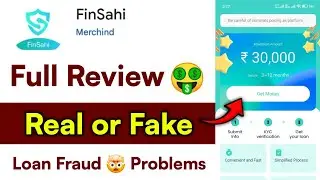 Fin Sahi App Kaise Use Kare | Fin Sahi Loan App Review | Fin Sahi Loan App Real or Fake | Fin Sahi