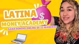 Conoce LATINA MONEY ACADEMY y Gana Dinero