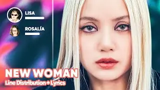 LISA - NEW WOMAN feat. Rosal&iacute;a (Line Distribution + Lyrics Karaoke) PATREON REQUESTED
