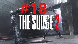ВНЕЗАПНЫЙ БОСС ► The Surge 2 #18