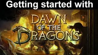 Getting Started with Dawn of the Dragons