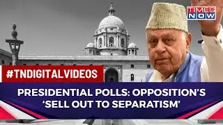 Presidential Polls: Opposition Proposes &lsquo;Separatist Sympathiser&rsquo; Farooq Abdullah&rsquo;s Name, Stirs Row