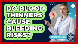 Do Blood Thinners Cause Bleeding Risks?