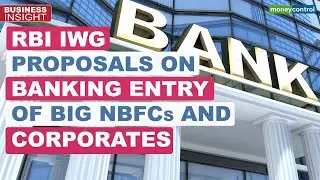 RBI Working Group Proposes Conversion Of Large NBFCs To Banks; Industry Cautious | Business Insight