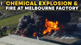 Massive Fire, Toxic Smoke Engulf Melbourne Factory After Explosion