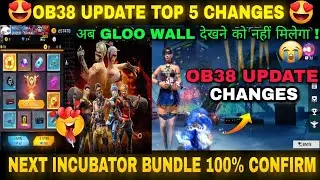 OB38 UPDATE TOP 5 CHANGES FREE FIRE | FREE FIRE OB 38 CHANGES | NEXT INCUBATOR BUNDLE |FF NEW UPDATE