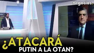 ¿Atacará Putin a la OTAN? Para Rusia, la Alianza ya habría atacado. Antonio Alonso