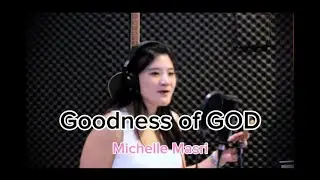 Goodness Of GOD - Michelle Masri, #goodnessofgod #christiansong #worshipsong #lagurohani #coversong