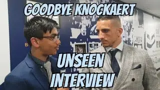 UNSEEN Knockaert Interview