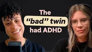 Growing up &ldquo;the bad twin&rdquo; with ADHD (Lisa McNeil&rsquo;s Story) | ADHD Aha!