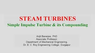 Steam Turbine Lecture 2 Impulse Turbine and its Compounding English