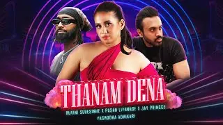 Thanam Dena - @ruviniseresinhe   X @JayPrincce x @PasanLiyanage  (Lyrics Video)