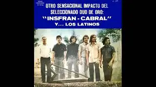 OTRO SENSACIONAL IMPACTO DEL SELECCIONADO DÚO DE ORO:INSFRAN-CABRAL Y LOS LATINOS - Discos Aquidabán
