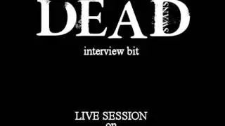 Dead Swans, Interview Bit Live on BBC Radio 1