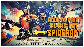How To Paint FL4K's Pet Spiderant For Borderlands Mr. Torgue's Arena Of Badassery