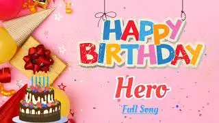 Happy Birthday HERO Song - Happy Birthday - Happy Birthday To You