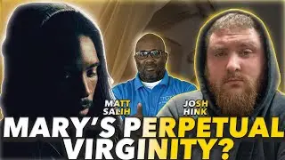Matt Salih Vs Josh Hink: Should Christians Believe Mary Was a Perpetual Virgin?