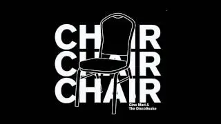 The Chair, a collaboration with Gino Mari & the DiscoSnake