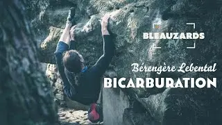 Bicarburation - 8A - Bérengère Lebental / Bleauzards TV