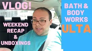 VLOG Weekend Recap, UNBOXING Bath & Body Works and Ulta Orders