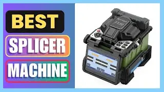 Best Optical Fiber Fusion Splicer Review