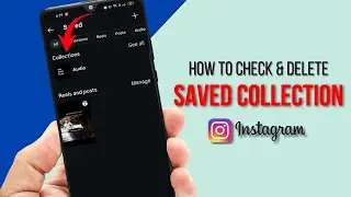 Как проверить и удалить сохраненные коллекции в Instagram?