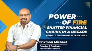 Power Of Fire Shatter Financial Chains In A Decade (Financial Independence & Retire Early)