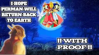 I HOPE PERMAN WILL RETURN BACK TO EARTH FOR SUMIRE I WITH PROOF l #indiawantsperman