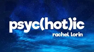 Rachel Lorin - psyc(hot)ic (Lyrics) [7clouds Release]