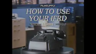Filmsupply &ldquo;How to Use Your IFRD&rdquo;