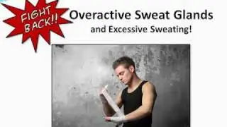 How to Fight Overactive Sweat Glands and Prevent Excessive Sweating!